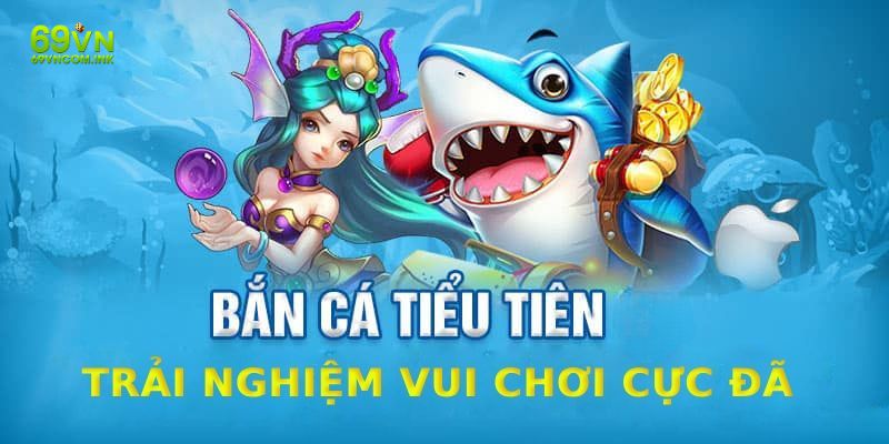 bắn cá tiểu tiên