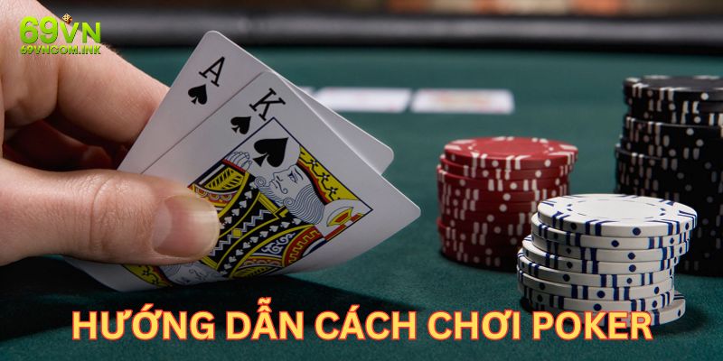 Hướng dẫn cách chơi chi tiết game bài Poker qua từng vòng cược