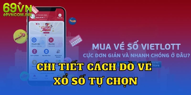 Chi tiết cách dò vé xổ số tự chọn trên mọi thiết bị