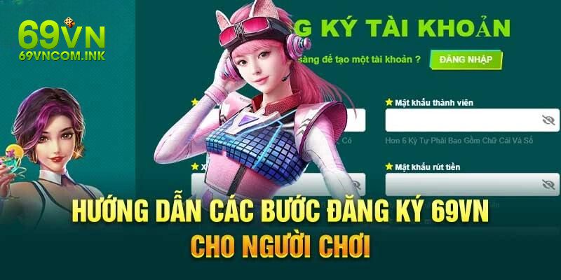 Hướng dẫn quy trình đăng ký 69VN cho người mới