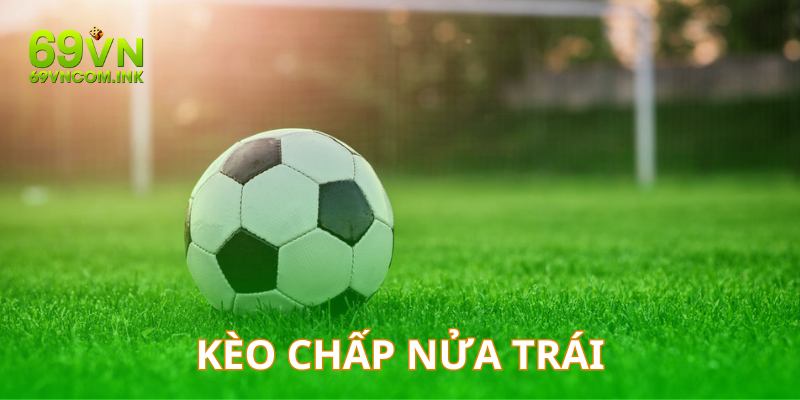 Chấp kèo nửa trái là hình thức cá cược rất thú vị