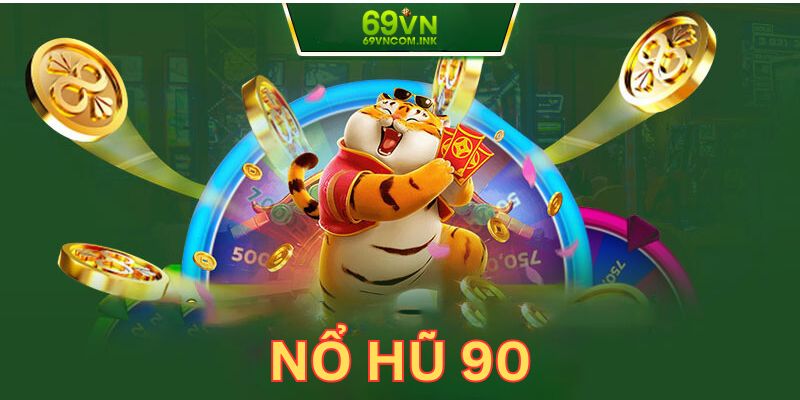 nổ hũ 90