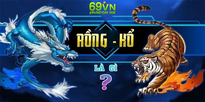 Tìm hiểu sơ lược về trò chơi bài Dragon Tiger