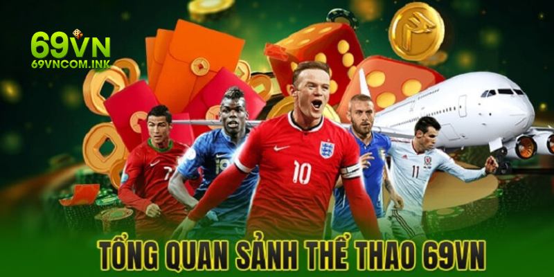 Tổng quan sân chơi cá cược thể thao nhà cái 69vn